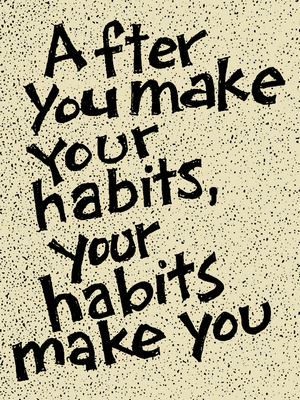 [ habits make you picture ]